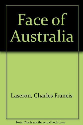 Beispielbild fr The Face of Australia : The Shaping of a Continent zum Verkauf von Better World Books