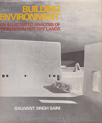Building environment;: An illustrated analysis of problems in hot, dry lands (9780207124174) by Saini, Balwant Singh