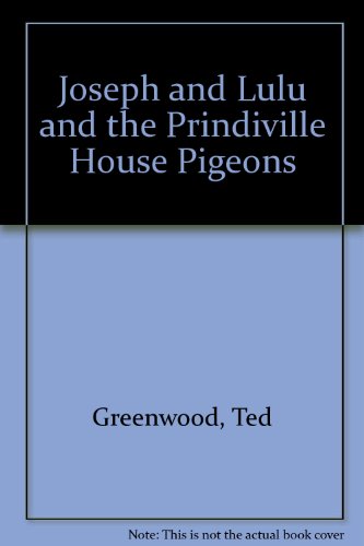 JOSEPH AND LULU AND THE PRINDIVILLE HOUSE PIGEONS