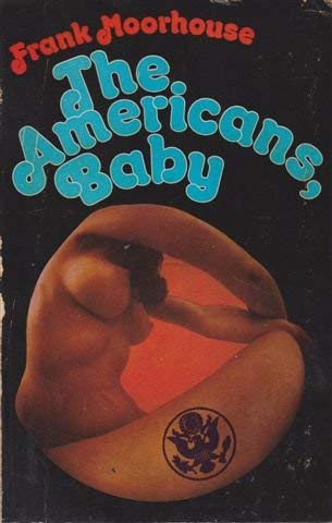 9780207124914: The Americans, baby: A discontinuous narrative of stories and fragments