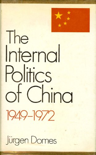 Stock image for The internal politics of China, 1949-1972 for sale by Wonder Book