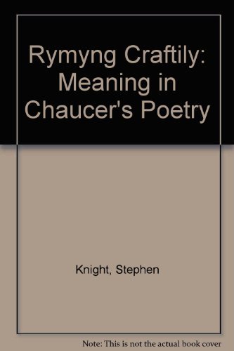 9780207127724: Rymyng Craftily: Meaning in Chaucer's Poetry