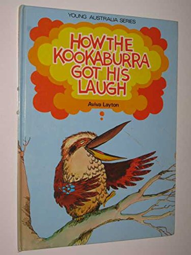 Stock image for How the Kookaburra Got Its Laugh for sale by ThriftBooks-Dallas