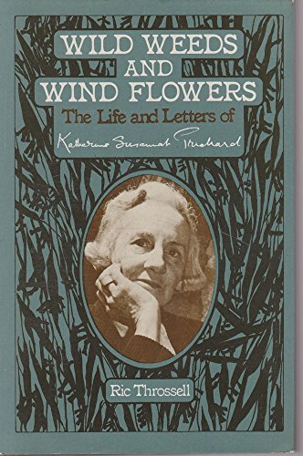Stock image for Wild weeds and wind flowers : the life and letters of Katharine Susannah Prichard for sale by Dial-A-Book