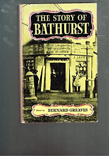 Stock image for The Story of Bathurst for sale by Lowry's Books