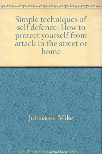 9780207134678: Simple techniques of self defence: How to protect yourself from attack in the street or home