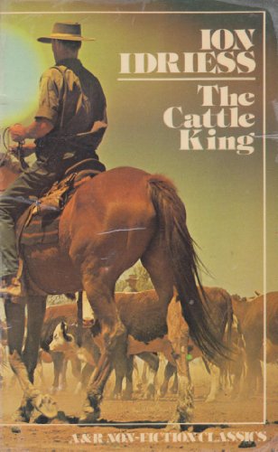 9780207134715: Cattle King: The Rags-to-Riches Story of Sidney Kidman in Outback Australia