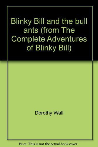 Stock image for Blinky Bill and the bull ants (from The Complete Adventures of Bl inky Bill) for sale by Book Express (NZ)