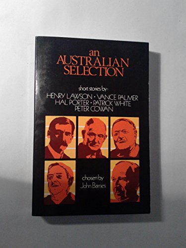 Stock image for An Australian Selection: Short Stories By Lawson, Palmer, Porter, White and Cowan for sale by Bertram Books And Fine Art