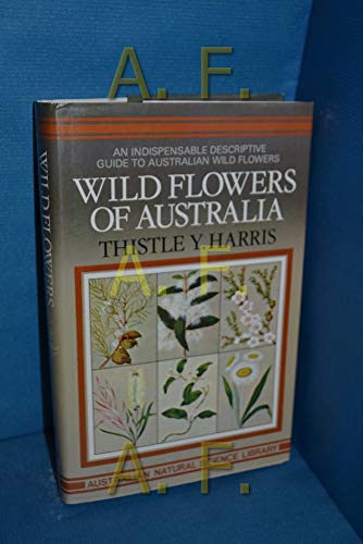 Imagen de archivo de Wild Flowers of Australia (Australian Natural Science Library) a la venta por HALCYON BOOKS