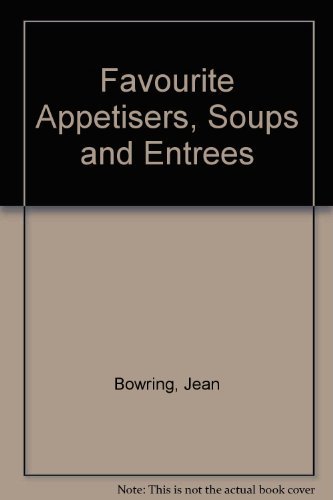Stock image for Favourite Appetisers, Soups and Entrees for sale by Better World Books