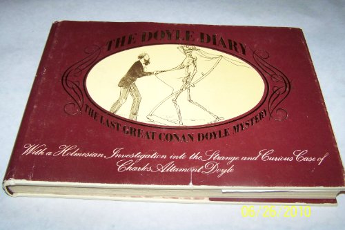 Stock image for The Doyle Diary: the Last Great Conan Doyle Mystery. With a HolmesianInvestigation into the Strange and Curious Case. for sale by Best and Fastest Books