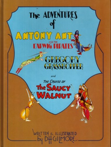 Beispielbild fr The Adventures of Antony Ant and the Earwig Pirates, Gregory Grasshopper and the Cruise of the Saucy Walnut zum Verkauf von ThriftBooks-Atlanta