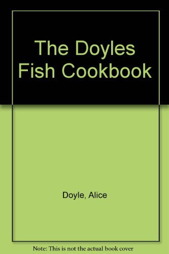 Beispielbild fr DOYLE'S FISH COOKBOOK. Definitive guide to cooking fish and seafood in Australia. zum Verkauf von Wonder Book