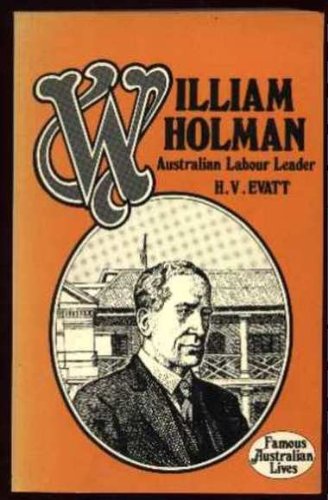 Stock image for William Holman Australian Labour Leader for sale by Victoria Bookshop