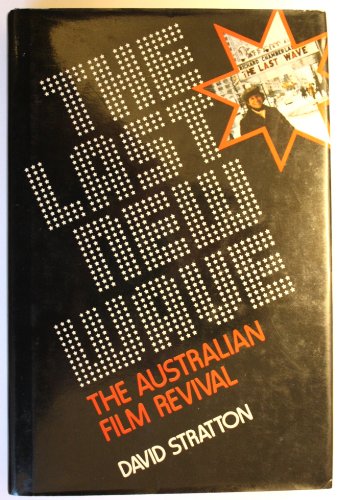 The Last New Wave, The Australian Film Revival (With Full Page Drawing Of Philippe Mora And Movie...