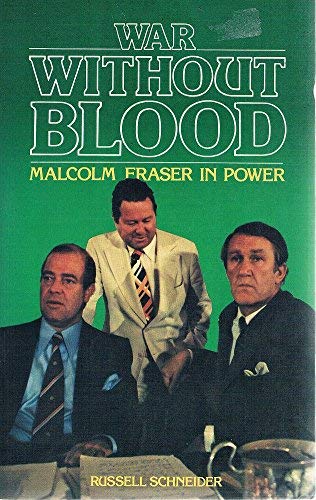 Beispielbild fr War Without Blood; Malcolm Fraser in Power. zum Verkauf von Syber's Books