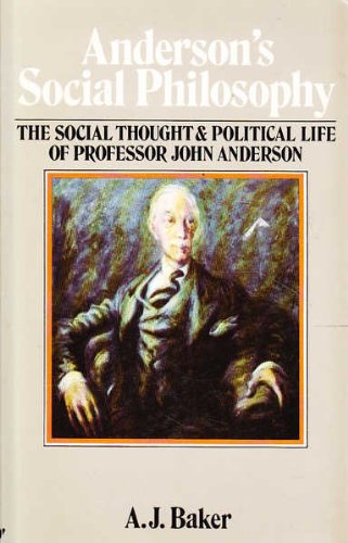 Stock image for Anderson's Social Philosophy: The Social Thought and Political Life of Professor John Anderson for sale by Goulds Book Arcade, Sydney