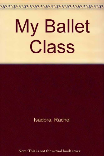 9780207142239: My Ballet Class