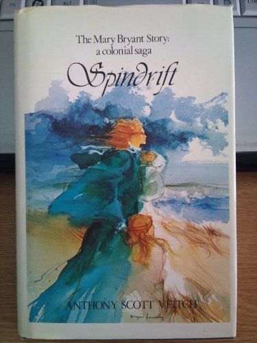 Stock image for Spindrift, The Mary Bryant Story, a colonial saga for sale by Book Realm