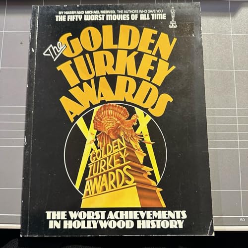 Beispielbild fr THE GOLDEN TURKEY AWARDS; NOMINEES AND WINNERS - THE WORST ACHIEVEMENTS IN HOLLYWOOD HISTORY zum Verkauf von Reuseabook