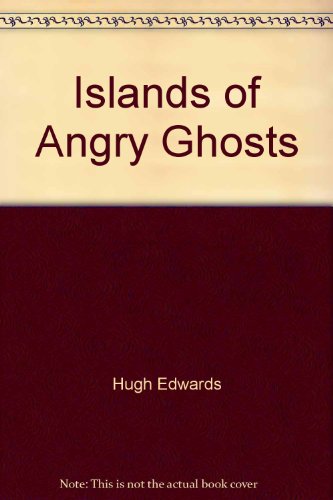 Islands of Angry Ghosts (9780207144172) by Hugh Edwards