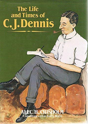 The Life And Times Of C. J. Dennis