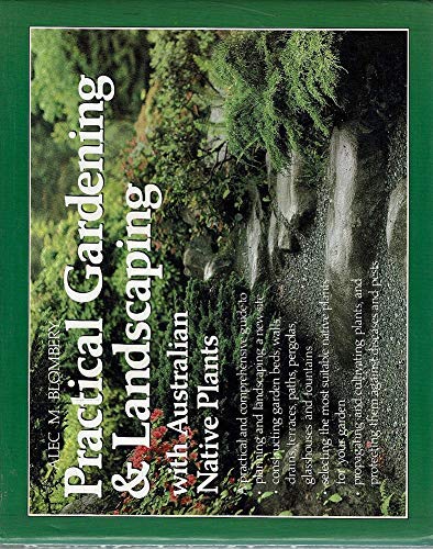 Stock image for Practical Gardening & Landscaping with Australian Native Plants for sale by Dromanabooks