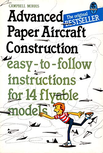 Imagen de archivo de Advanced paper aircraft construction: easy-to-follow instructions for 14 flyable models a la venta por Orion Tech
