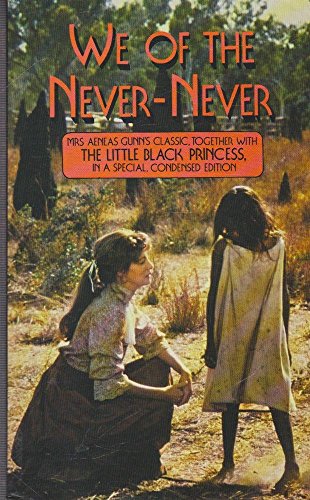 Beispielbild fr WE OF THE NEVER-NEVER Together with 'The Little Black Princess' (Special Condensed edition) zum Verkauf von Grandmahawk's Eyrie