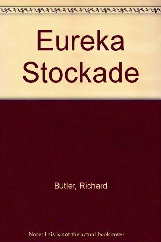 Eureka stockade (9780207146466) by BUTLER, Richard