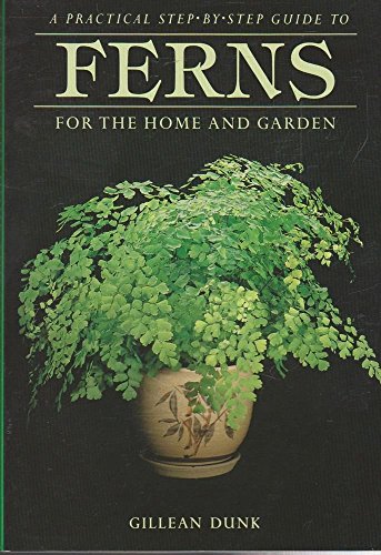 Stock image for Ferns for the Home and Garden for sale by ThriftBooks-Atlanta