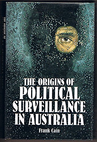 Stock image for The Origins of Political Surveillance in Australia for sale by Companion Books