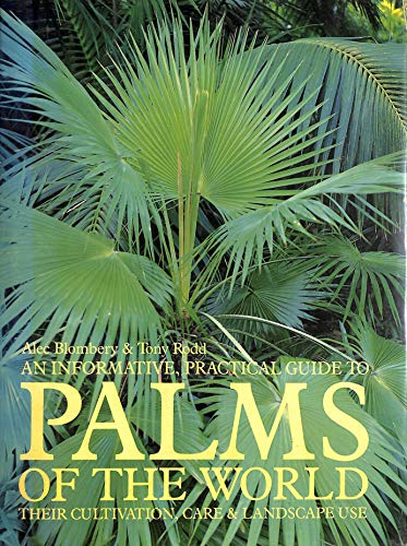 Beispielbild fr PALMS. An Informative, Practical Guide to Palms of the World: Their Cultivation, Care and Landscape Use zum Verkauf von Cornerstone Books
