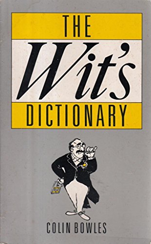 Imagen de archivo de The Wit's Dictionary a la venta por Reuseabook