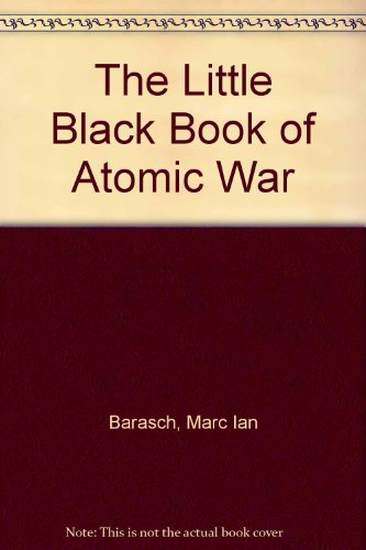 Beispielbild fr THE LITTLE BLACK BOOK OF ATOMIC WAR zum Verkauf von Dromanabooks