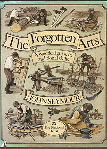 9780207150074: The Forgotten Arts: A Practice Guide to Traditional Skills