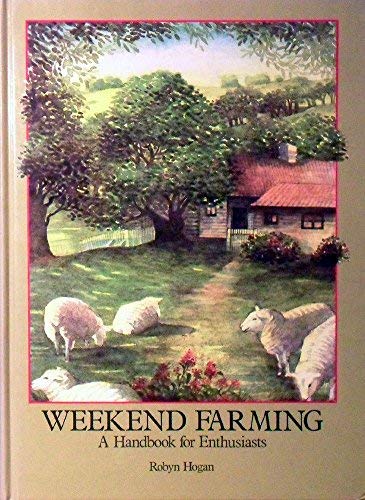 Beispielbild fr Weekend Farming - A Handbook for Enthusiasts zum Verkauf von Books@Ruawai