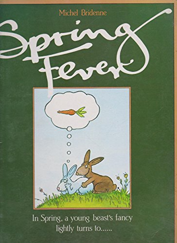 Stock image for Spring Fever: in Spring, a Young Beast's Fancy Turns To. for sale by B-Line Books