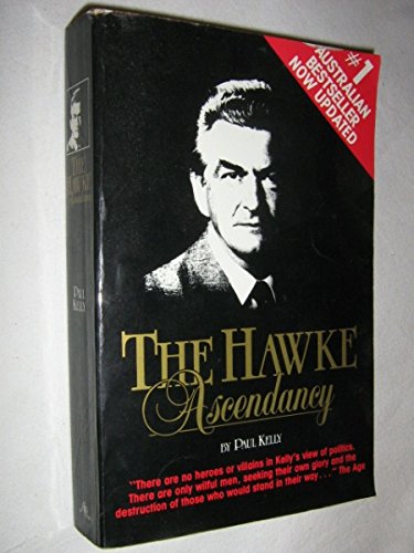 The Hawke Ascendancy: A definitive account of its origins and climax 1975-1983