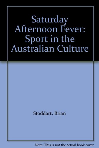 9780207151330: Saturday Afternoon Fever: Sport in the Australian Culture