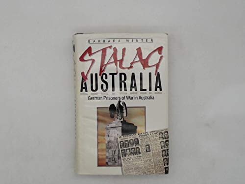 9780207152313: Stalag Australia: German prisoners of war in Australia