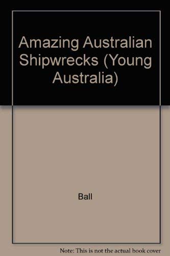 Stock image for Amazing Australian Shipwrecks for sale by N & A Smiles