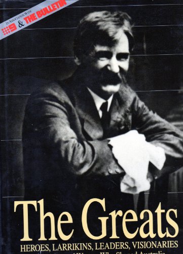 Stock image for The Greats: The 50 men and women who most helped to shape modern Australia for sale by Caryota Book Exchange