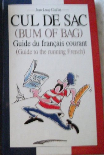Stock image for Bum of Bag - Cul de Sac: Guide du Francais Courant - Guide to the Running French for sale by WorldofBooks