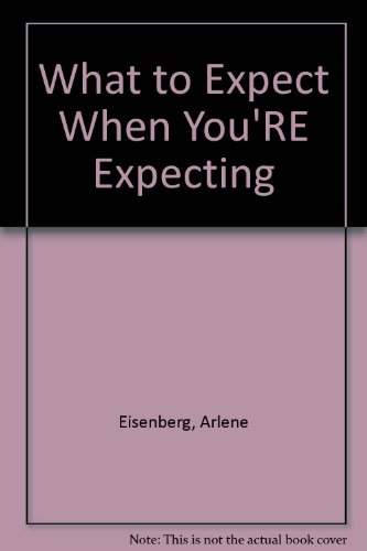 9780207153938: What to Expect When You'RE Expecting