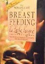 Beispielbild fr The Womanly Art of Breast Feeding zum Verkauf von AwesomeBooks