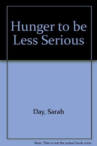 Beispielbild fr Day Hunger to Be Less Serious zum Verkauf von Alphaville Books, Inc.