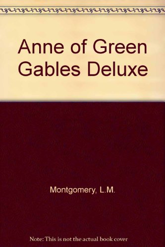 Imagen de archivo de Anne of Green Gables Deluxe a la venta por AwesomeBooks