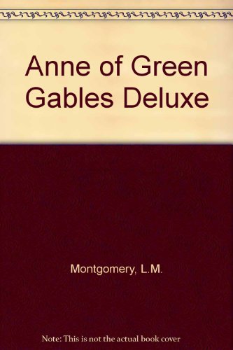 Stock image for Anne of Green Gables Deluxe for sale by AwesomeBooks